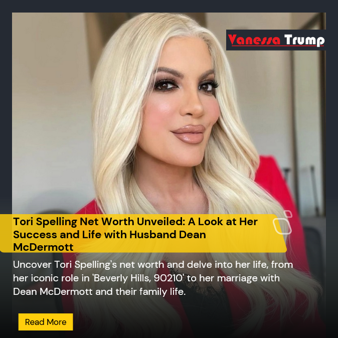 Tori Spelling Net Worth